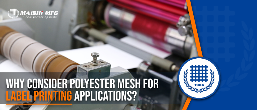 Why Consider Polyester Mesh for Label Printing Applications